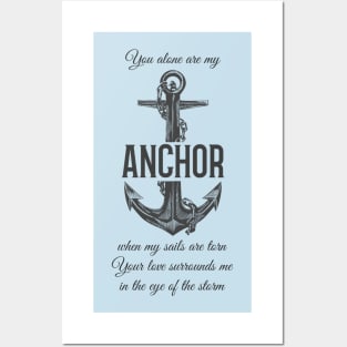 You alone are my anchor Posters and Art